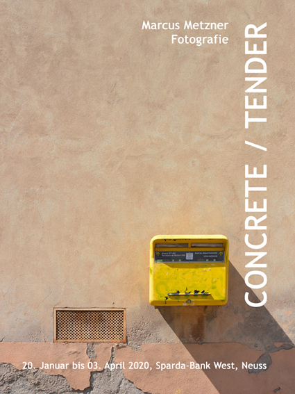 Marcus Metzner Photography Exhibition Concrete/Tender Neuss