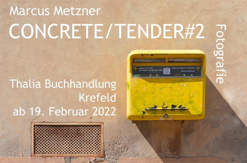 Marcus Metzner - Photography - Exhibition CONCRETE/TENDER#2 - Thalia Bookstore Krefeld Title
