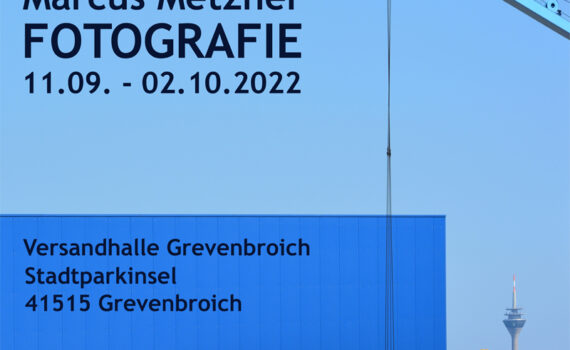 Marcus Metzner Fotografie Ausstellung Versandhalle Grevenbroich 2022 Titel