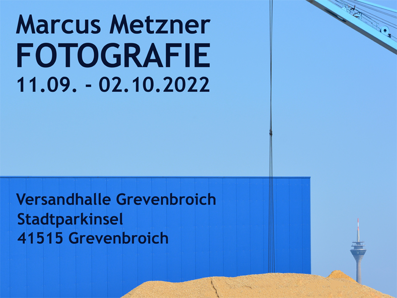 Marcus Metzner Fotografie Ausstellung Versandhalle Grevenbroich 2022 Titel